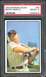 A 1953 Bowman Mickey Mantle (PSA 8 NM-MT) was recently auctioned by Teletrade