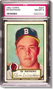 Mile High sold a 1952 Topps Ed Mathews (PSA NM-MT 8) for $26,942.