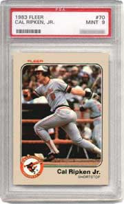 Ripken's 1983 Fleer #70 is estimated at $22 in PSA Mint 9 and $100 in PSA Gem Mint 10 in the SMR.