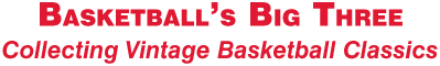 Basketball's Big Three, Collecting Vintage Basketball Classics