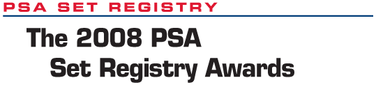 PSA Set Registry: The 2008 PSA Set Registry Awards