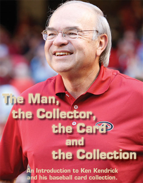 The Man The Collector The Card And The Collection Ken Kendrick