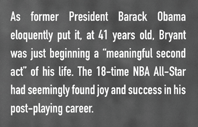 As former President Barack Obama eloquently put it, at 41 years old, Bryant was just beginning a 