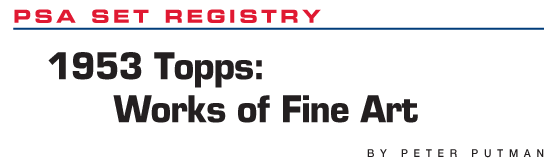 Set Registry: 1953 Topps, Works of Fine Art by Peter Putman